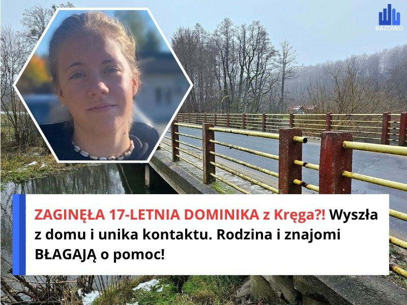 ZAGINĘŁA 17-LETNIA DOMINIKA z Kręga?! Wyszła z domu i unika kontaktu. Rodzina i znajomi BŁAGAJĄ o pomoc!